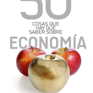 50 COSAS QUE HAY QUE SABER DE ECONOMIA